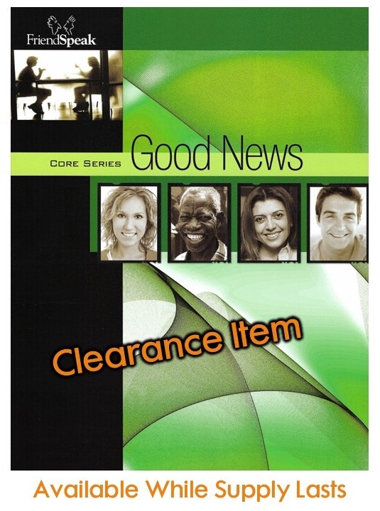 Product Description: 2019 version-- new, unused workbooks --GOOD NEWSFriendSpeak Series.CLEARANCE ITEM- offer limited to current stock.</br></br>(same lesson titles as current GOOD NEWS Discover Series workbook)</br></br>Content formatted to address the needs of Readers who are asking questions about faith as they imporove their English conversation skills. Passages chosen clearly express the basic message of the entire New Testament.GOOD NEWS contains 21 sessions from the Easy-to-Read translation with discussion questions and a glossary.For sale while supply lasts.As with all printed material orders, USA shipping only.</br> FS04 GOOD NEWS 2019 printed ed.